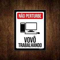 Placa Decorativa - Não Perturbe Vovô Trabalhando 18x23