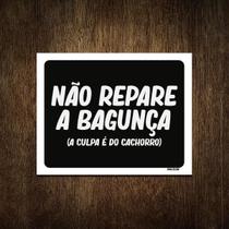 Placa Decorativa - Não Repare Bagunça Culpa Cachorro 27X35