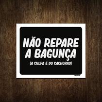 Placa Decorativa - Não Repare Bagunça Culpa Cachorro 36X46