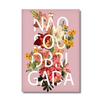 Placa Decorativa Não Sou Obrigada Com Flores 15x21cm Placa Decorativa Não Sou Obrigada Com Flores 15x21cm