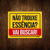 Placa Decorativa - Não Trouxe Essência Vai Buscar 27x35