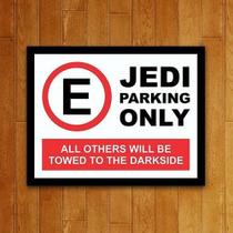 Placa Decorativa Nerd - Estacionamento Jedi Parking (27X35)