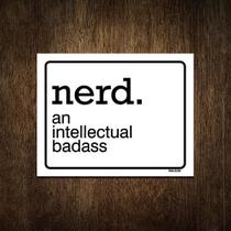 Placa Decorativa - Nerd Na Intellectual Badass 18X23