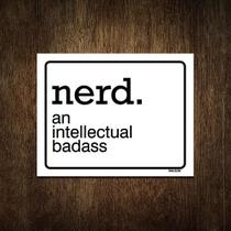 Placa Decorativa - Nerd Na Intellectual Badass 27X35