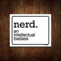 Placa Decorativa - Nerd Na Intellectual Badass 27x35