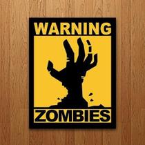 Placa Decorativa Nerd - Warning Zombies Cuidado Zumbis 27X35