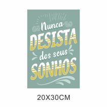 Placa Decorativa Nunca Desista Dos Seus Sonhos 20X30Cm Placa Decorativa Nunca Desista Dos Seus Sonhos 20X30Cm
