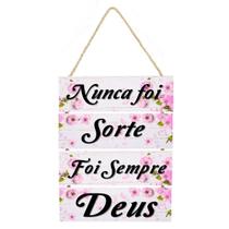 Placa decorativa nunca foi sorte foi sempre Deus cod 041