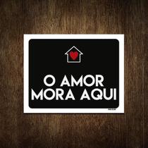 Placa Decorativa - O Amor Mora Aqui 18X23