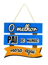 Placa Decorativa - O Melhor Pai Do Mundo Mora Aqui