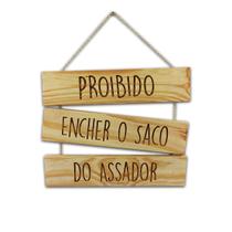 Placa Decorativa Para Casa Proibido encher o saco do assador