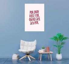 Placa Decorativa Por Onde Você For, Quero Ser Seu Par Rosa