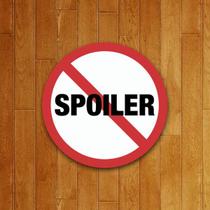 Placa Decorativa - Proibido Spoiler