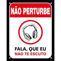 Placa Decorativa Ps 18x23cm Não Perturbe, Fala Que Eu Não Te Escuto Dec15 Sinalize Placa Ps 18x2