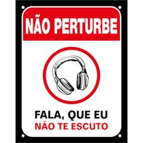 Placa Decorativa PS 18x23cm Não Perturbe, Fala Que Eu Não Te Escuto - DEC15 - SINALIZE