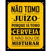 Placa Decorativa PS 18x23cm Não Tomo Juízo Porque Já Tomo Cerveja - DEC14 - SINALIZE Placa Decorativa PS 18x23cm Não Tomo Juízo Porque Já Tomo Cerveja - DEC14 - SINALIZE