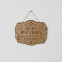 Placa Decorativa Seja Bem Vindo Espero Que Goste De Cachorro Placa Decorativa Seja Bem Vindo Espero Que Goste De Cachorro