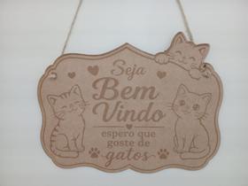 Placa Decorativa Seja Bem Vindo Espero Que Goste De Gatos