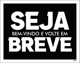 Placa Decorativa - Seja Bem Vindo Volte Em Breve 27X35