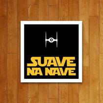 Placa Decorativa - Suave Na Nave