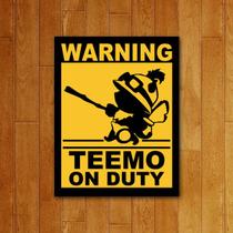 Placa Decorativa - Teemo On Duty Placa Decorativa - Teemo On Duty