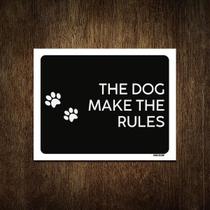 Placa Decorativa - The Dog Make The Rules 18X23