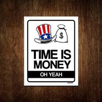 Placa Decorativa - Time Is Money Oh Yeah 18x23 - Sinalizo