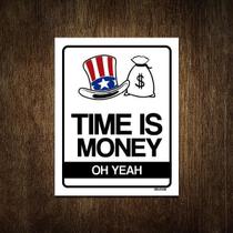Placa Decorativa - Time Is Money Oh Yeah 27X35 - Sinalizo.Com