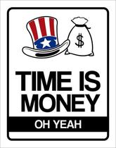 Placa Decorativa - Time Is Money Oh Yeah 36X46