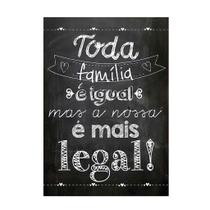 Placa Decorativa Toda Família É Igual Mas a Nossa É 30x42cm Placa Decorativa Toda Família É Igual Mas a Nossa É 30x42cm