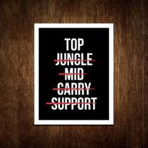 Placa Decorativa - Top Jungle Mid Carry Support (27X35)