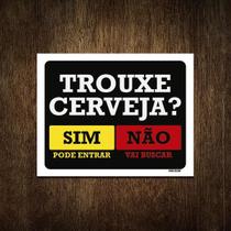 Placa Decorativa - Trouxe Cerveja Sim Ou Não 27X35