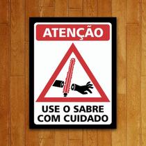 Placa Decorativa - Use O Sabre Com Cuidado