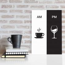 Placa Decorativa Vinho e Café AM/PM Minimalista 20x30cm