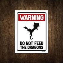 Placa Decorativa - Warning Do Not Feed Dragons 36X46