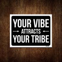 Placa Decorativa - Your Vibe Attracts Your Tribe 36X46