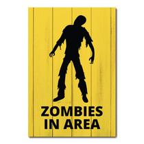 Placa Decorativa - Zombies In Area - 0933plmk