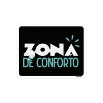 Placa Decorativa - Zona De Conforto 36X46