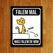 Placa Decorativapet - Falem Mal Mas Falem De Mim