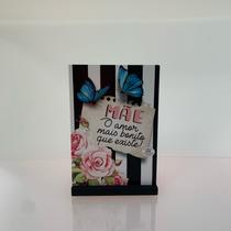 Placa e Bloco de Anotações de Mesa - Mãe O Amor Mais Bonito Que Existe