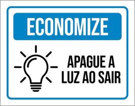 Placa Economize Apague A Luz Ao Sair 27X35 Placa Economize Apague A Luz Ao Sair 27X35