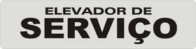 Placa ELEVADOR DE SERVICO - 24X6 CM PS 0,8MM Fundo Prata
