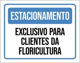 Placa Estacionamento Exclusivo Clientes Floricultura 27X35