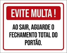 Placa Evite Multa Sair Aguarde Fechamento Portão 27X35