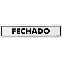 Placa Fechado 30 x 6,5 Cm PS42 Encartale