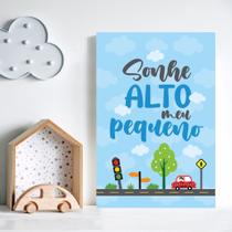 Placa Frase Sonhe Alto Meu Pequeno Carros na Cidade 30x40cm