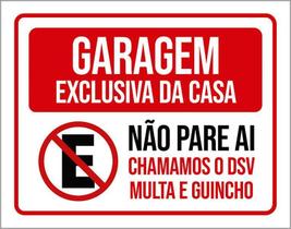 Placa Garagem Exclusiva Casa Não Pare Ai 18X23 - Sinalizo