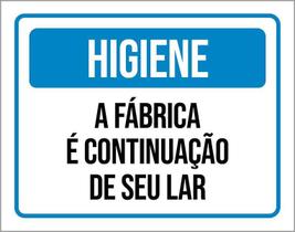 Placa Higiene A Fábrica É Continuação Do Seu Lar 36X46