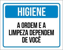 Placa Higiene A Ordem E Limpeza Dependem De Você 36X46