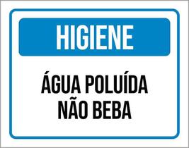 Placa Higiene Água Poluída Não Beba 36X46